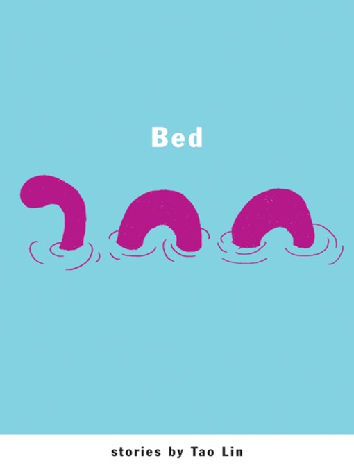 Title details for Bed by Tao Lin - Available